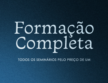 Formação completa, todos os seminários por um!!!